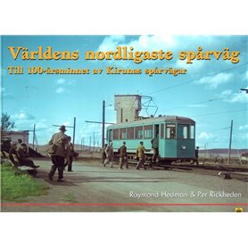 Böcker BOK80 Världens Nordligaste spårväg - Till 100-årsminnet av Kirunas Spårvägar