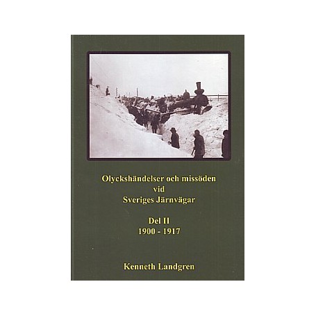 Böcker BOK230 Olyckshändelser och missöden vid Sveriges Järnvägar Del II: 1900-1917